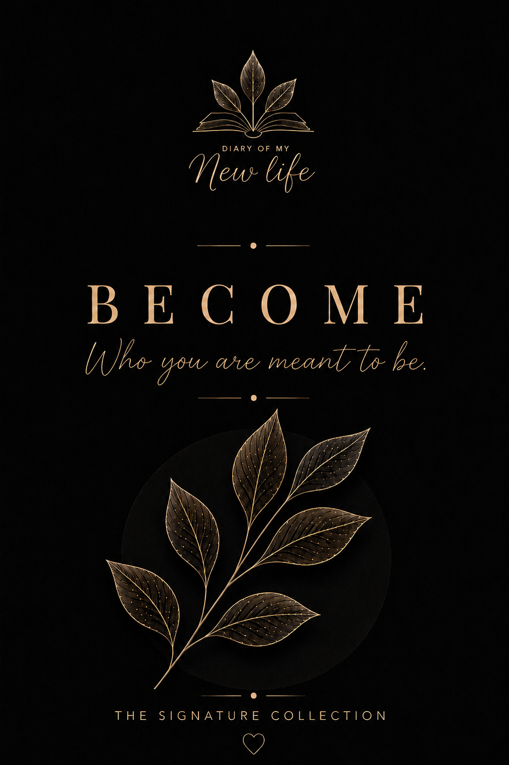 Diary of My New Life - The Signature Collection - Hardcover Bound Journal